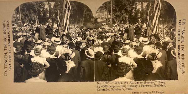 Stereo view of Billy Sunday;s farewell at Boulder, Colorado, 1909. Collection of the author.